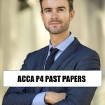 ACCA P4 PAST PAPERS