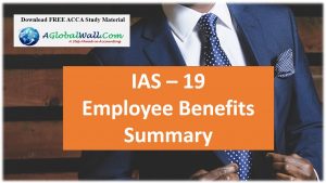 IAS 19 EMPLOYEE BENEFITS SUMMARY