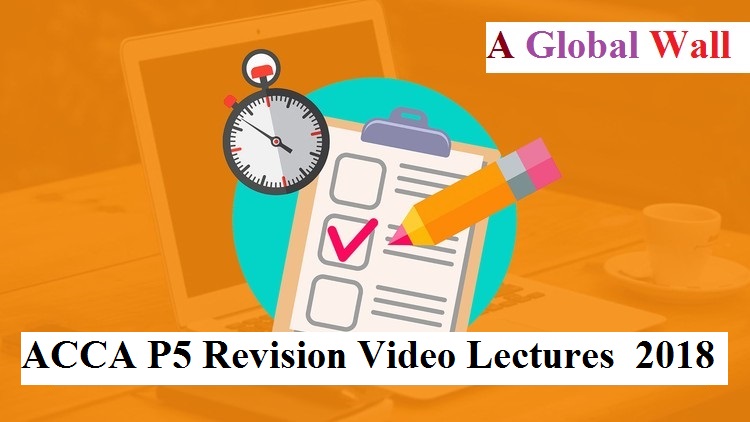 ACCA P5 Revision Video Lectures for 2018