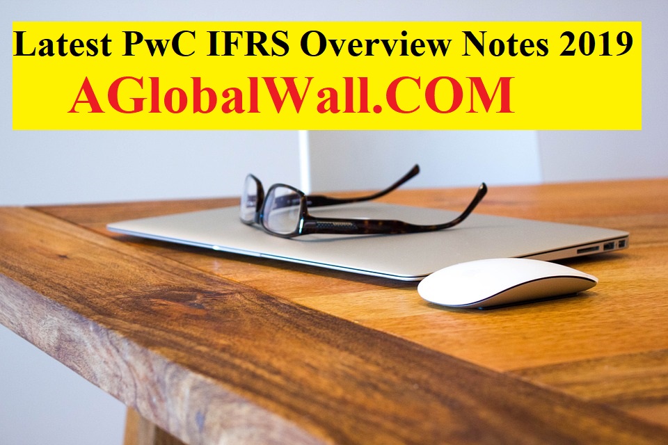Latest PwC IFRS Overview Notes 2019